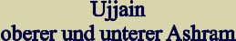 Ujjain oberer und unterer Ashram